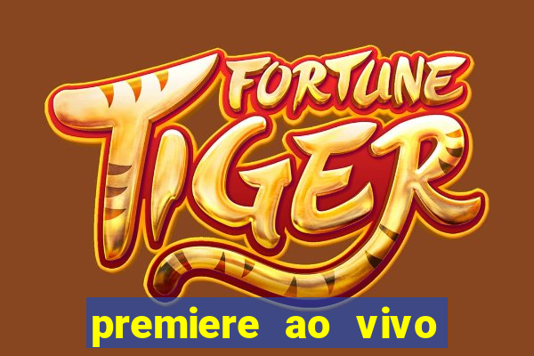 premiere ao vivo em hd