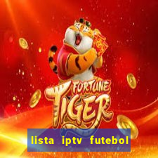 lista iptv futebol grátis definitiva 2022