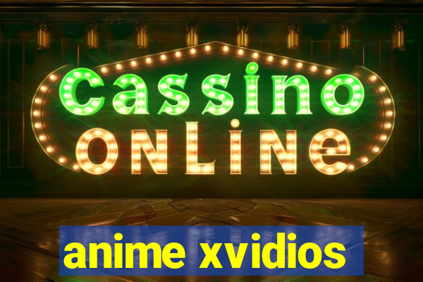 anime xvidios