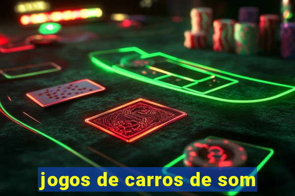 jogos de carros de som