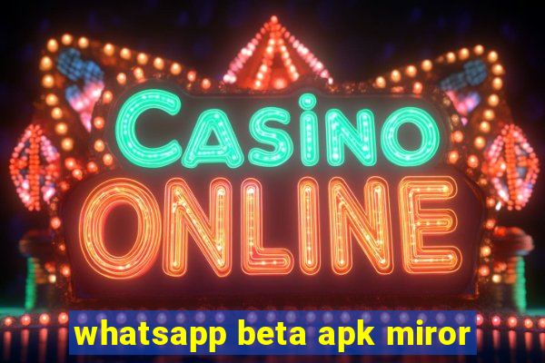 whatsapp beta apk miror