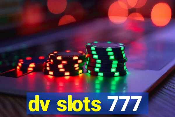 dv slots 777
