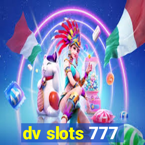 dv slots 777