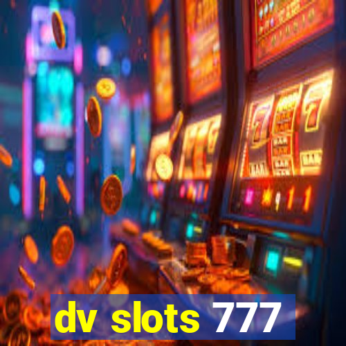 dv slots 777
