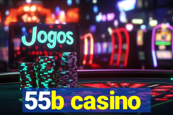 55b casino