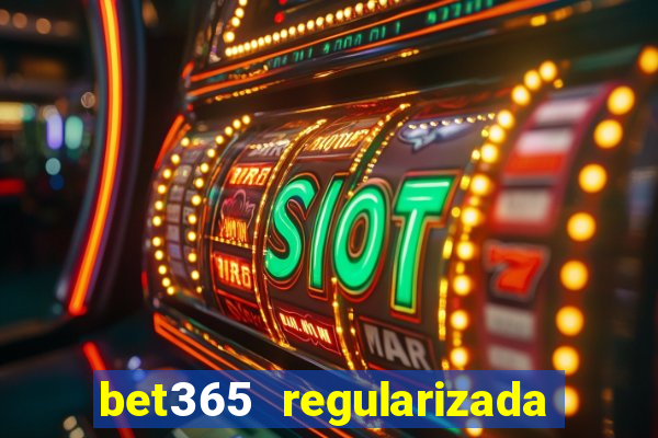 bet365 regularizada no brasil