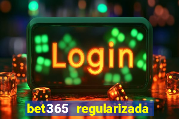 bet365 regularizada no brasil