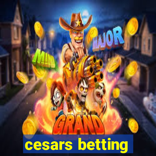 cesars betting