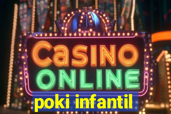 poki infantil