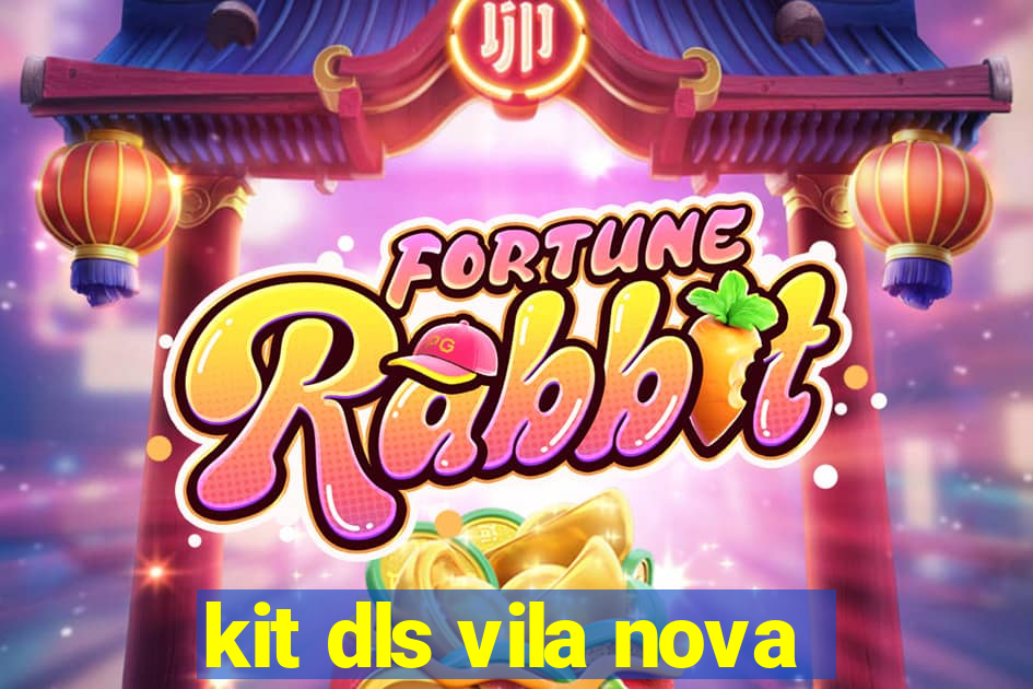 kit dls vila nova