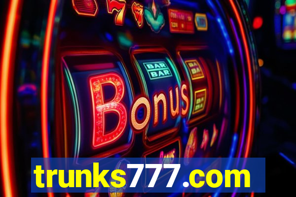 trunks777.com