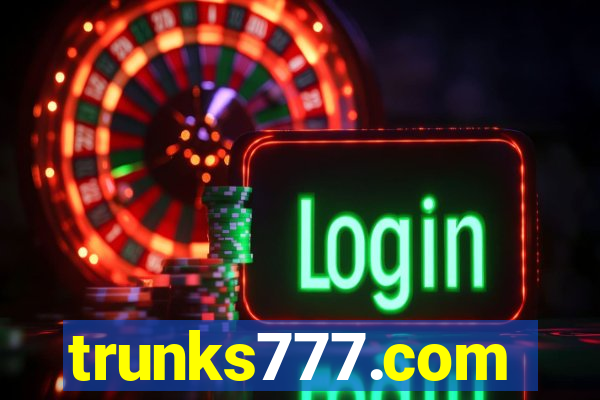 trunks777.com