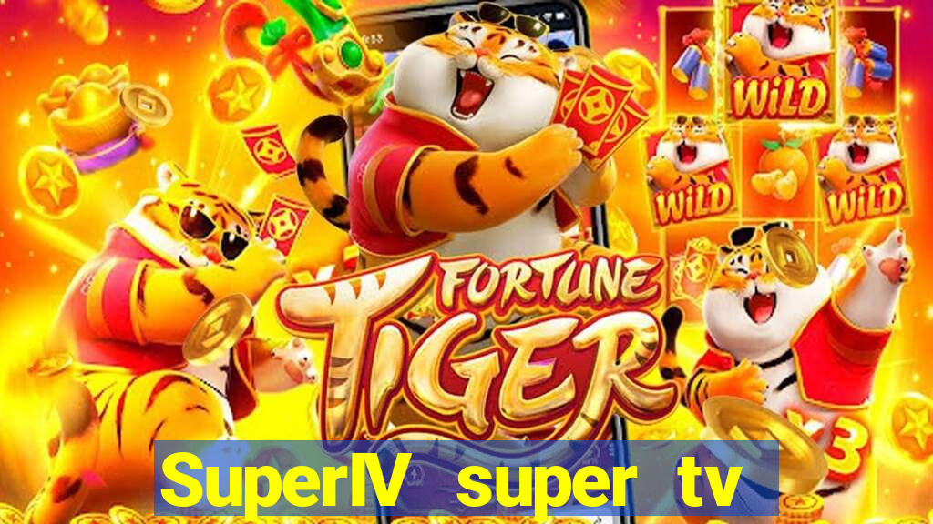 SuperIV super tv ao vivo super tv ao