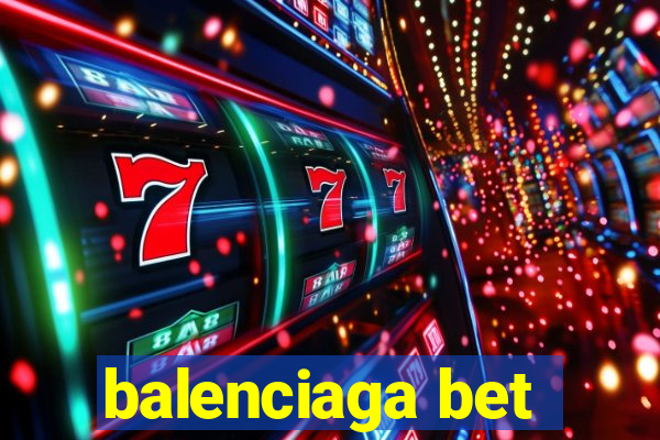 balenciaga bet