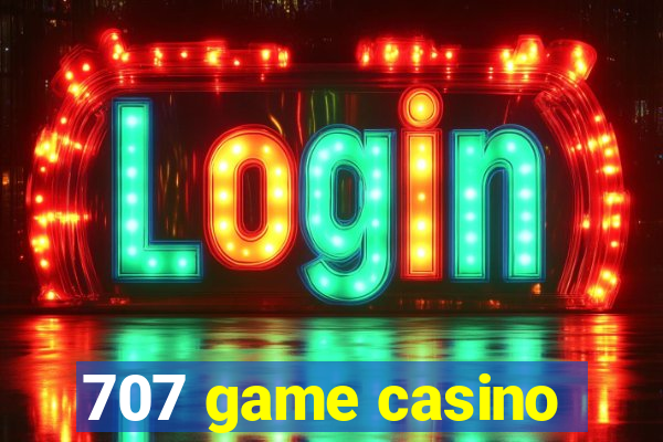 707 game casino