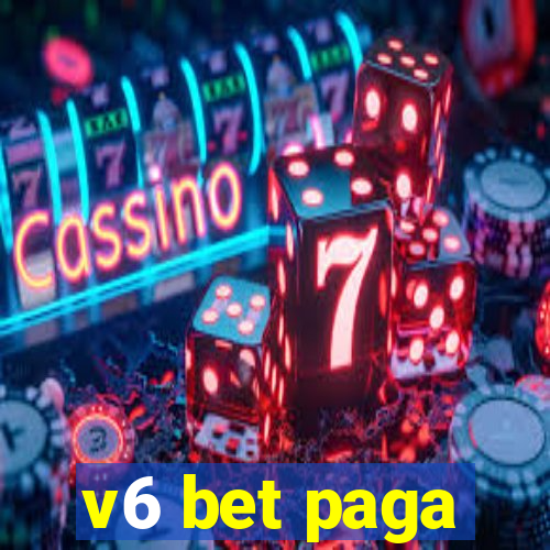 v6 bet paga
