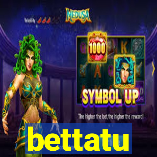 bettatu