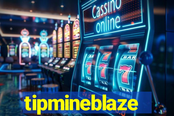 tipmineblaze