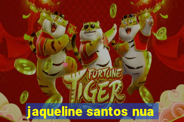 jaqueline santos nua