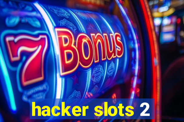 hacker slots 2