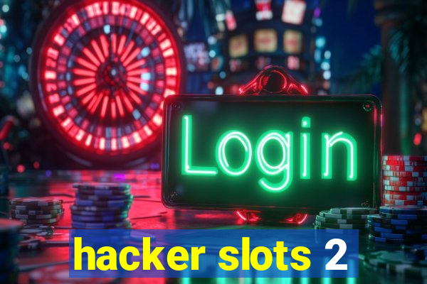 hacker slots 2
