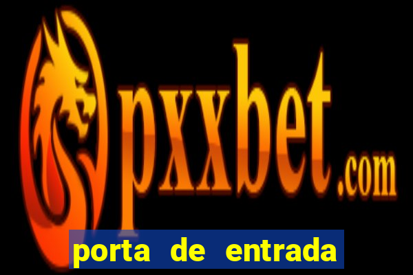 porta de entrada do excluído