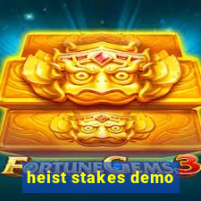 heist stakes demo