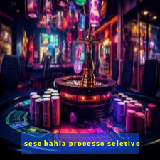 sesc bahia processo seletivo