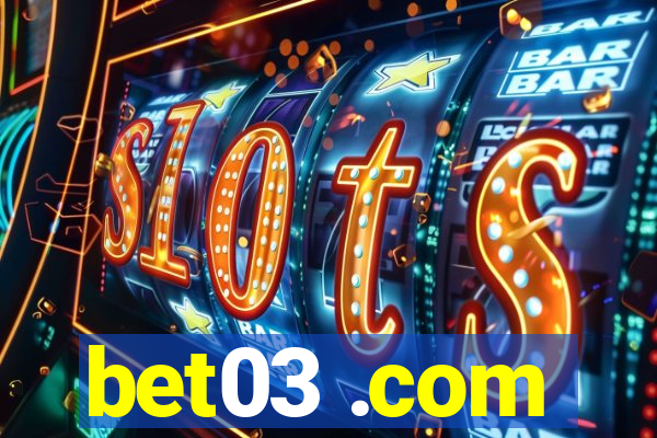bet03 .com
