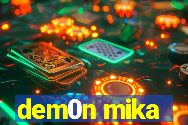 dem0n mika