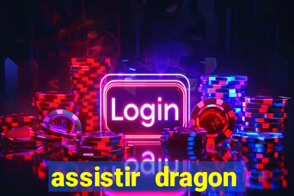assistir dragon ball super broly