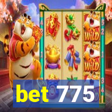 bet 775