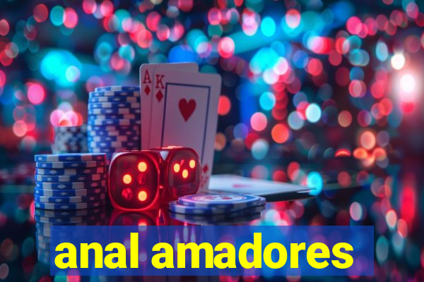 anal amadores