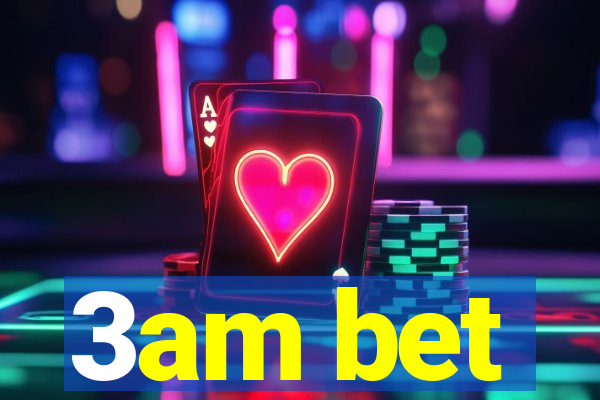 3am bet