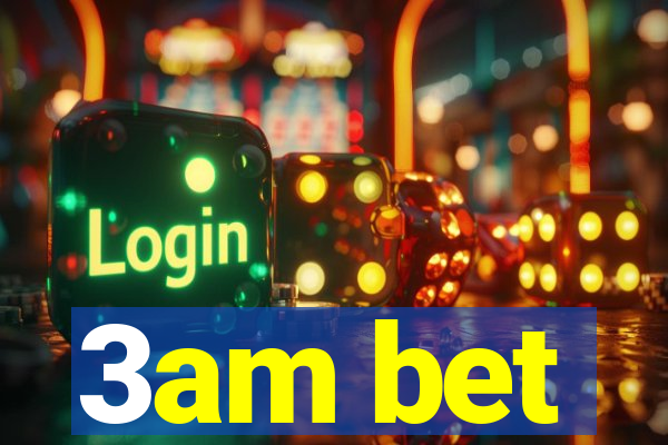 3am bet