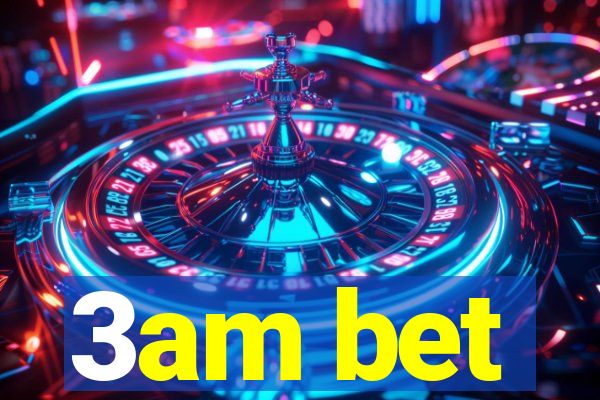3am bet