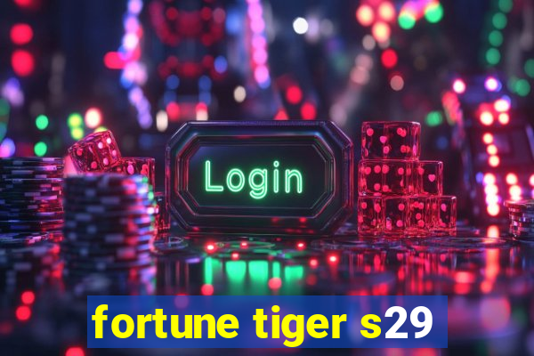 fortune tiger s29