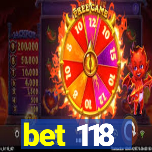 bet 118