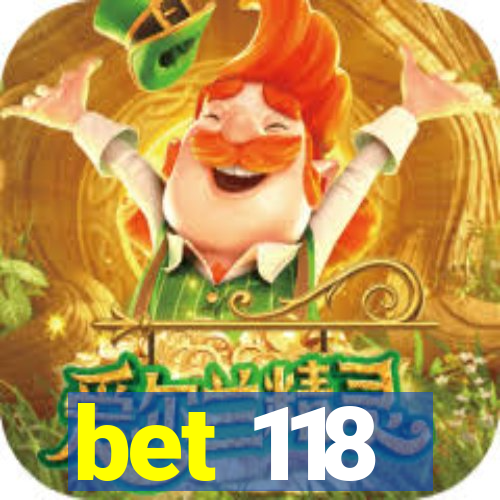 bet 118