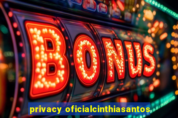 privacy oficialcinthiasantos