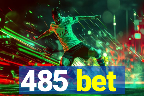485 bet