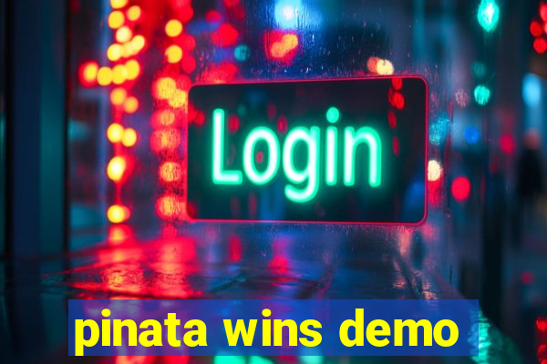 pinata wins demo