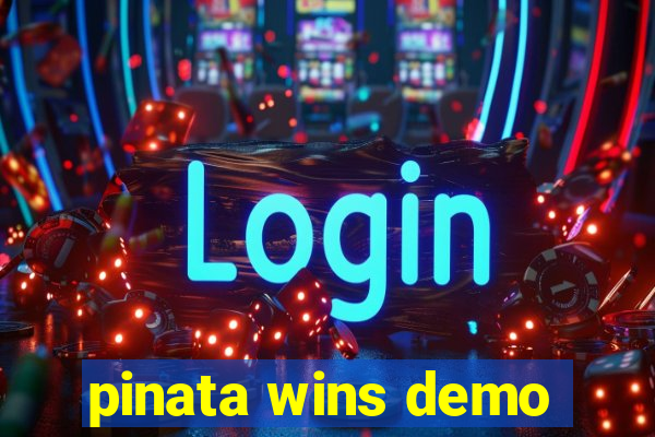 pinata wins demo