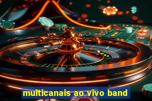 multicanais ao vivo band