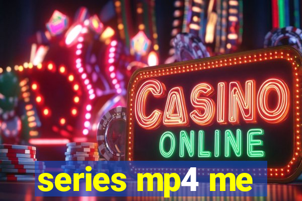 series mp4 me