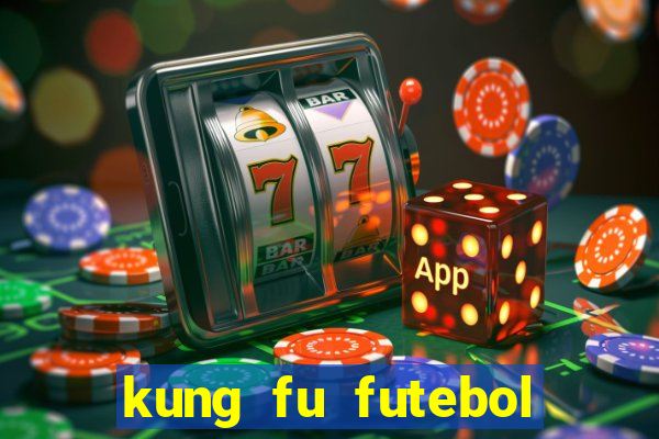 kung fu futebol clube completo dublado