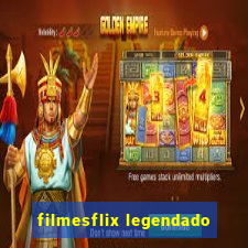 filmesflix legendado