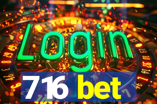 716 bet