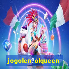 jogolen?olqueen