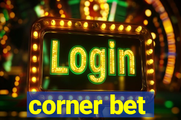 corner bet